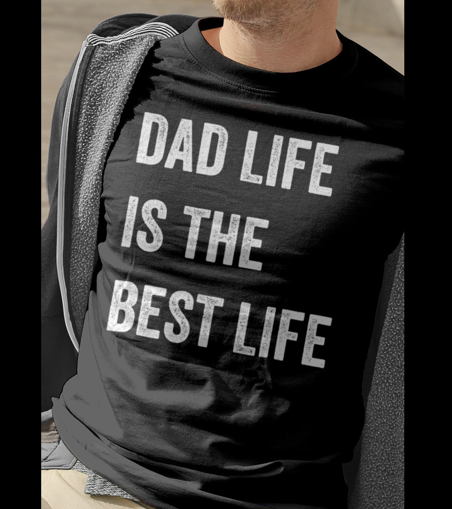 Father's Day Dad Life Is The Best Life 86 T-Shirt