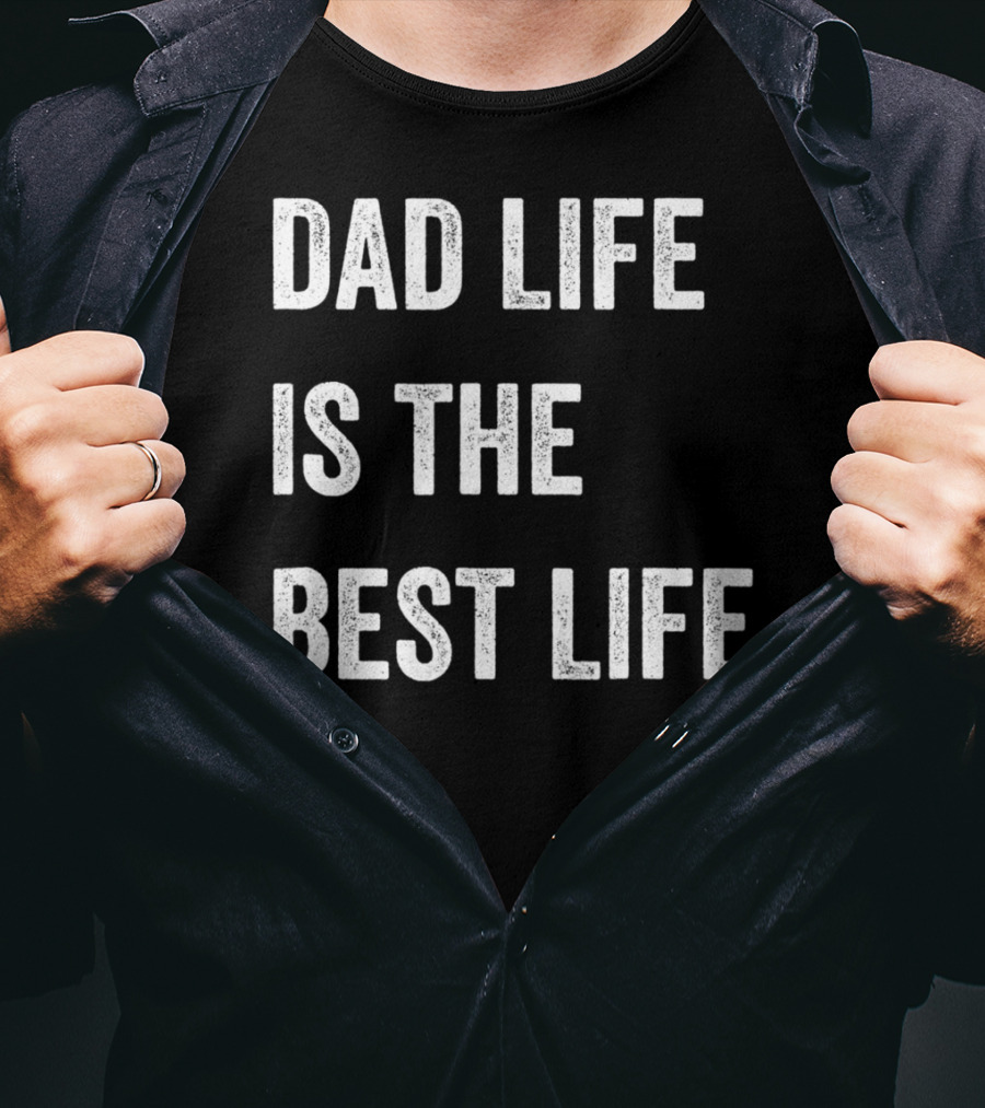 Father's Day Dad Life Is The Best Life 86 T-Shirt