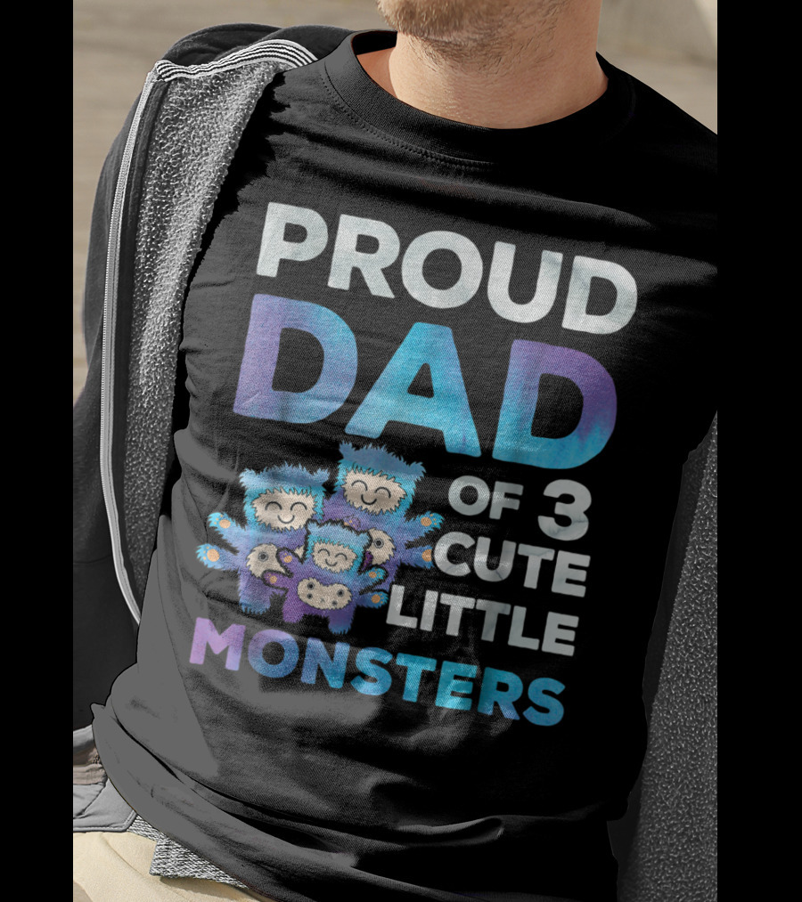 Proud Dad Of 3 Cute Little Monsters Fathers Day T-Shirt