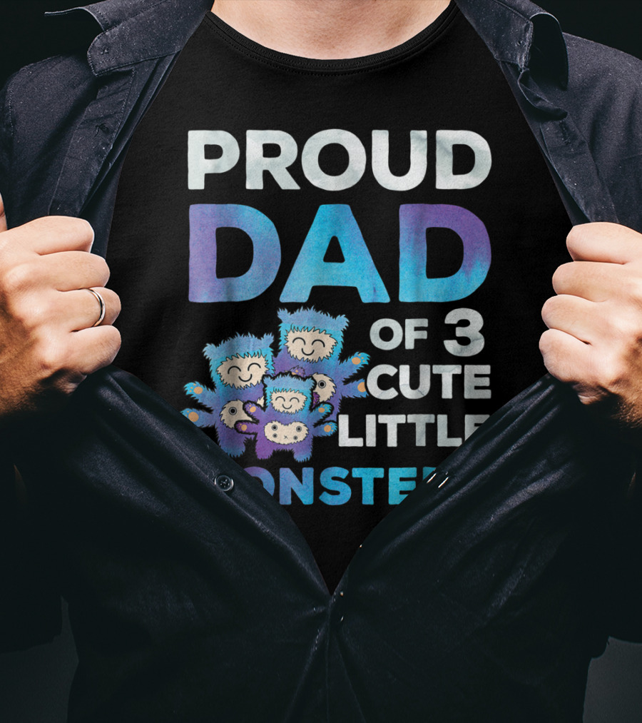 Proud Dad Of 3 Cute Little Monsters Fathers Day T-Shirt