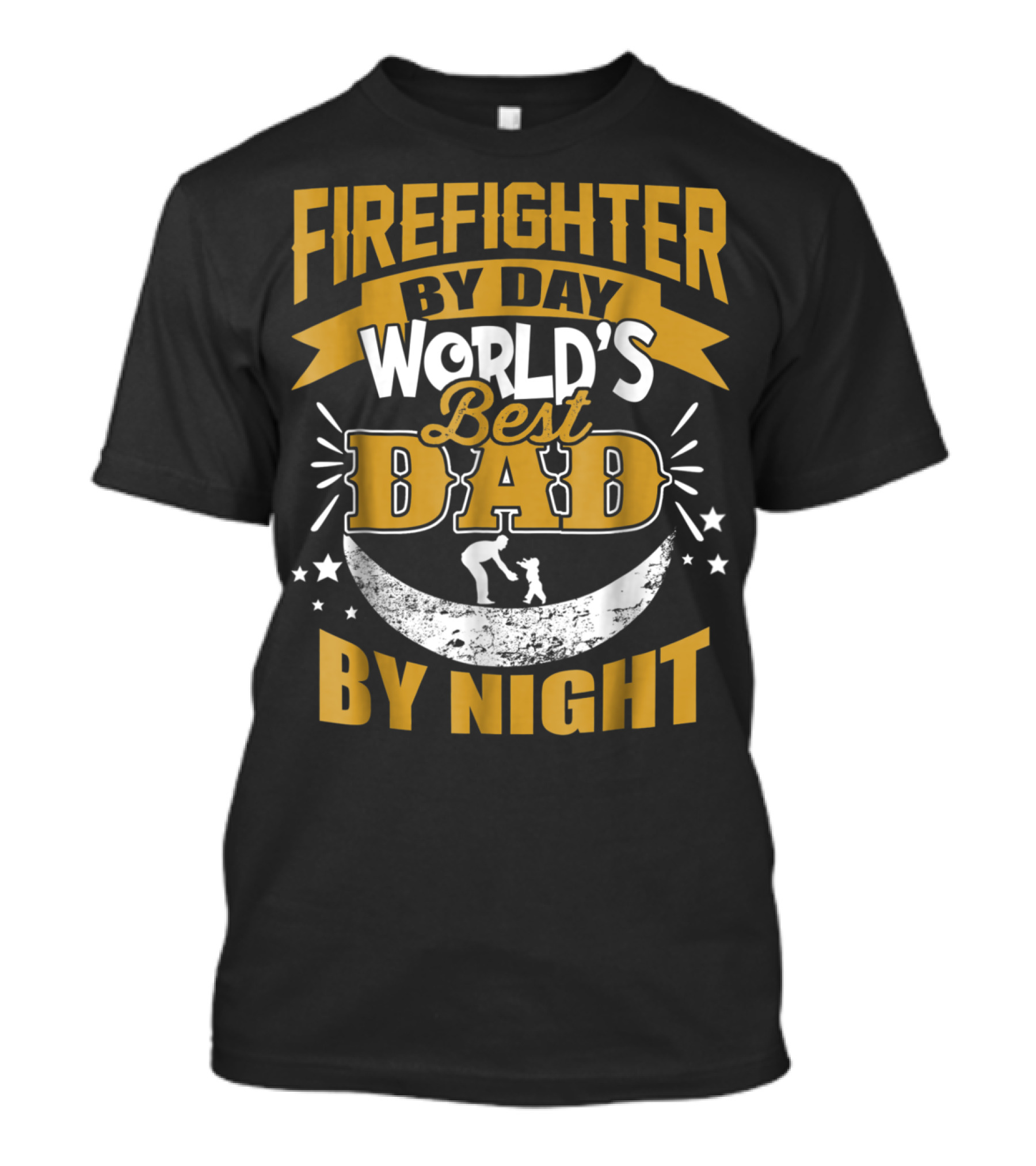 Fire Fighter By Day World's Best Dad By Night T-Shirt