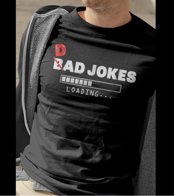 Bad Dad Jokes Loading 15 Loading Bar T-Shirt