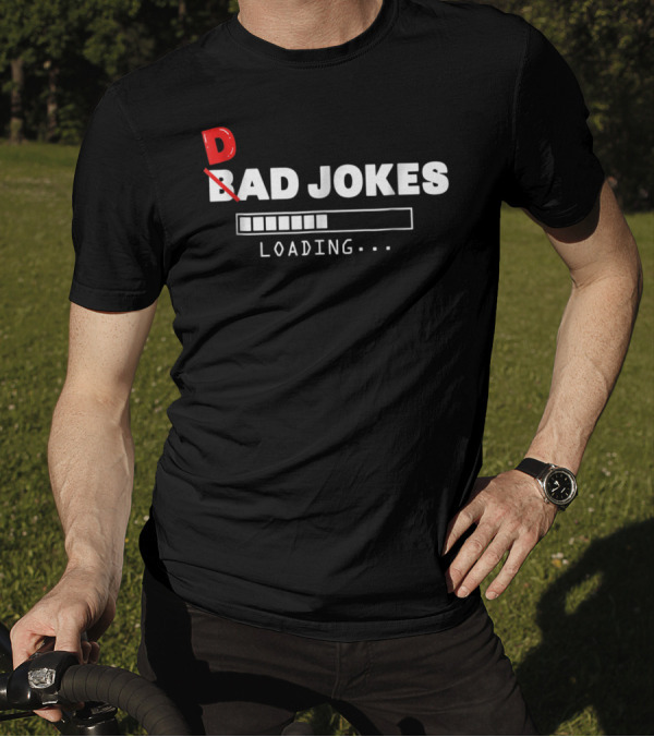 Bad Dad Jokes Loading 15 Loading Bar T-Shirt