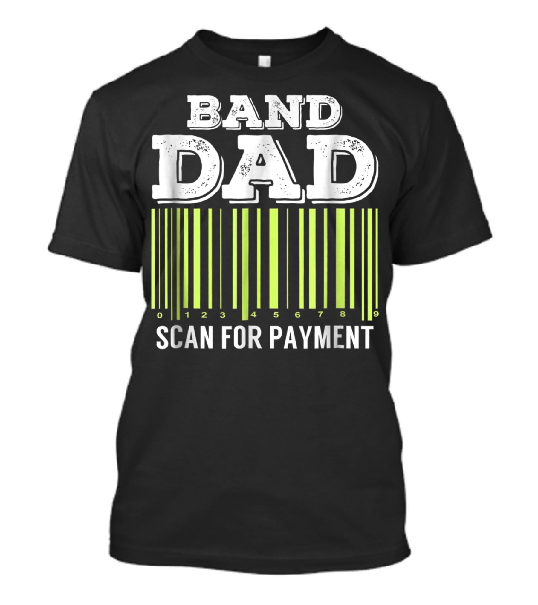 Band Dad Scan For Payment Barcode Marching Band T-Shirt