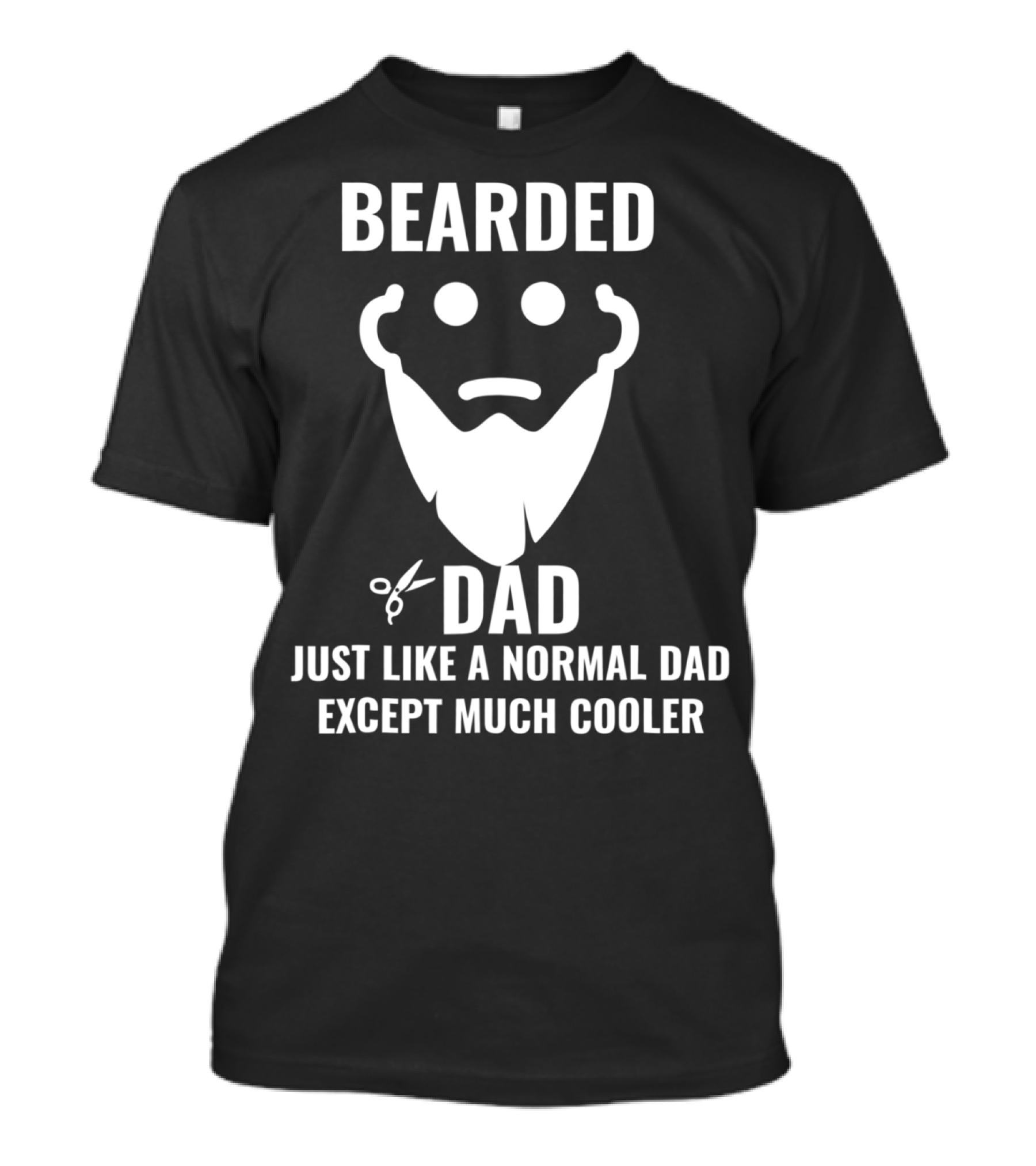 Bearded Dad Just Like A Normal Dad Except Much Cooler T-Shirt