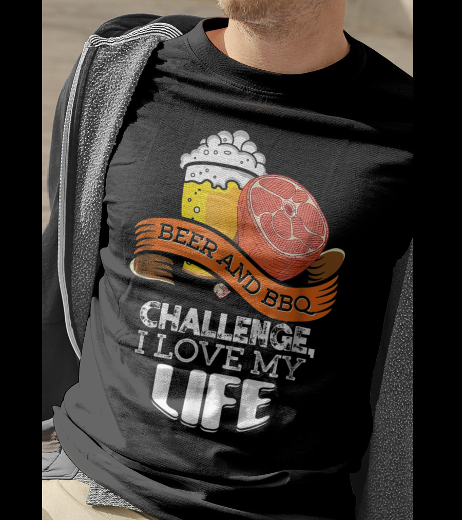 Beer BBQ Challenge I Love My Life T-Shirt