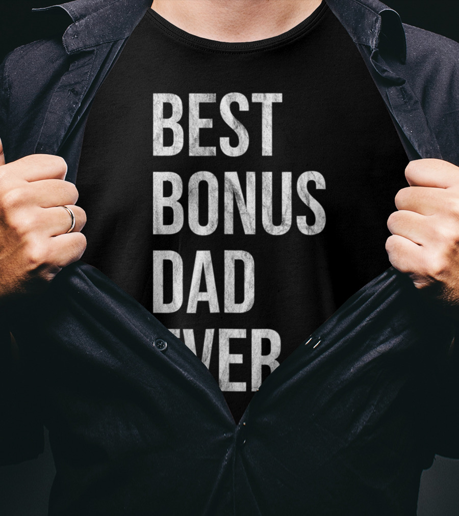Best Bonus Dad Ever Stepdad T-Shirt
