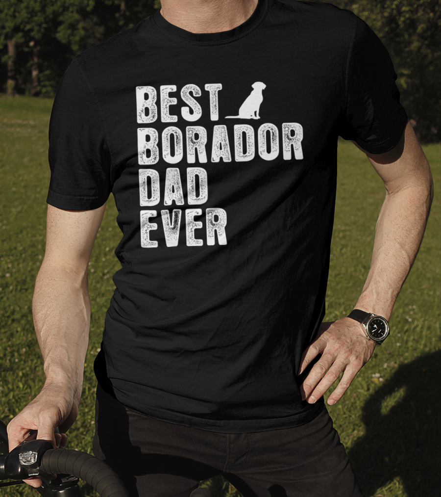 BEST BORADOR DAD EVER Dog T-Shirt