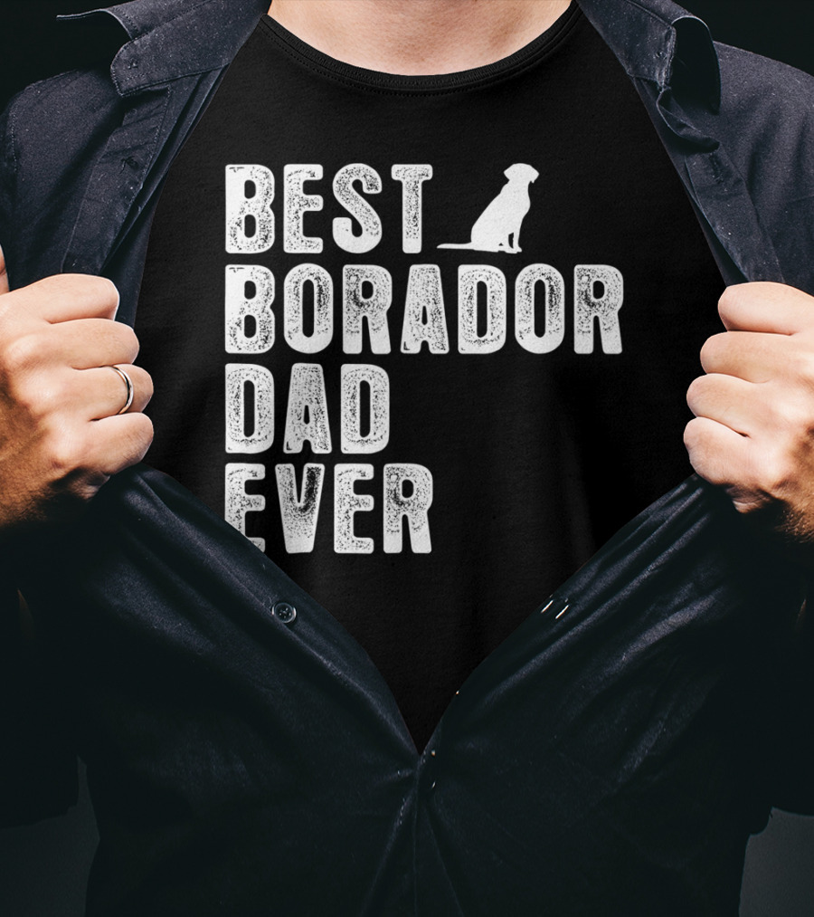 BEST BORADOR DAD EVER Dog T-Shirt
