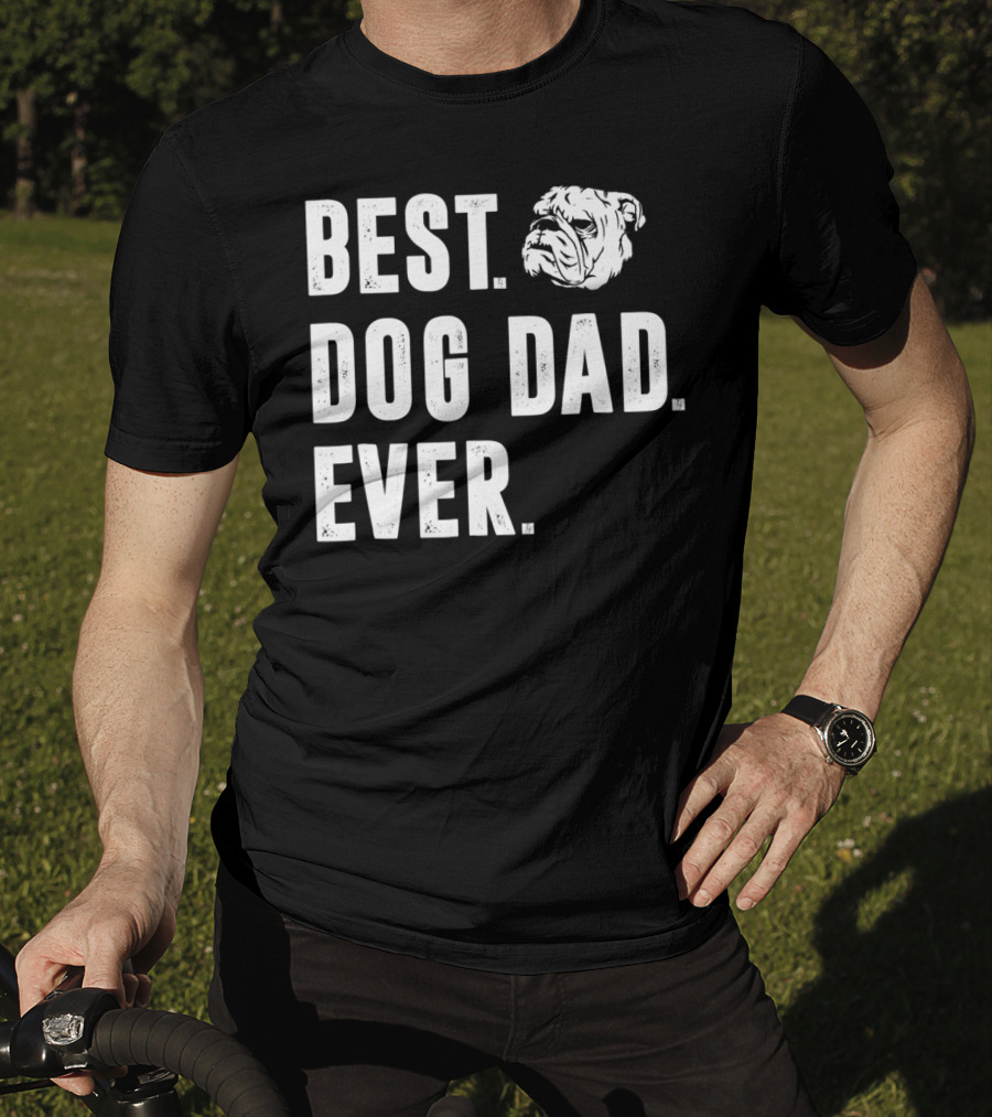 Best Dog Dad Ever Funny Bulldog Lover Daddy98 T-Shirt
