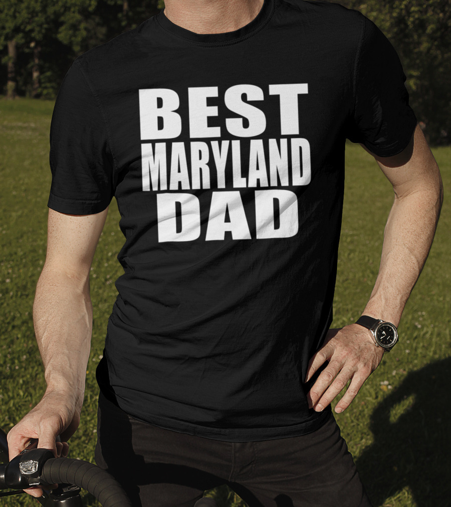 Best Maryland Dad T-Shirt