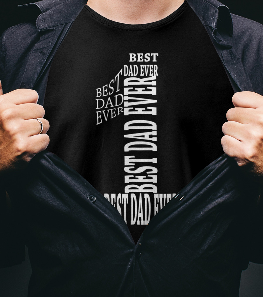Best Dad Ever In Number One Text T-Shirt