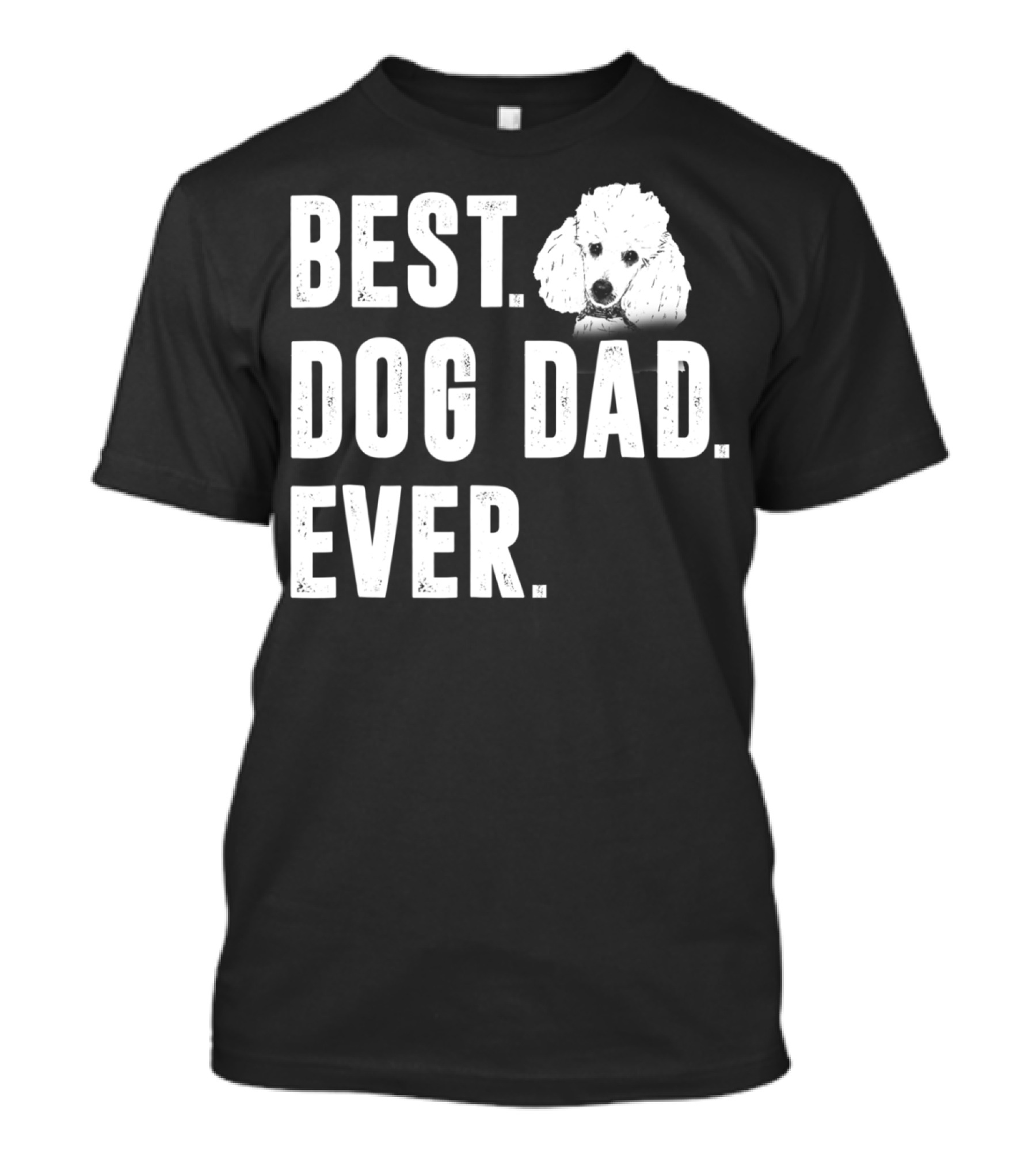 Best Dog Dad Ever Funny Poodle Dad Lover T-Shirt