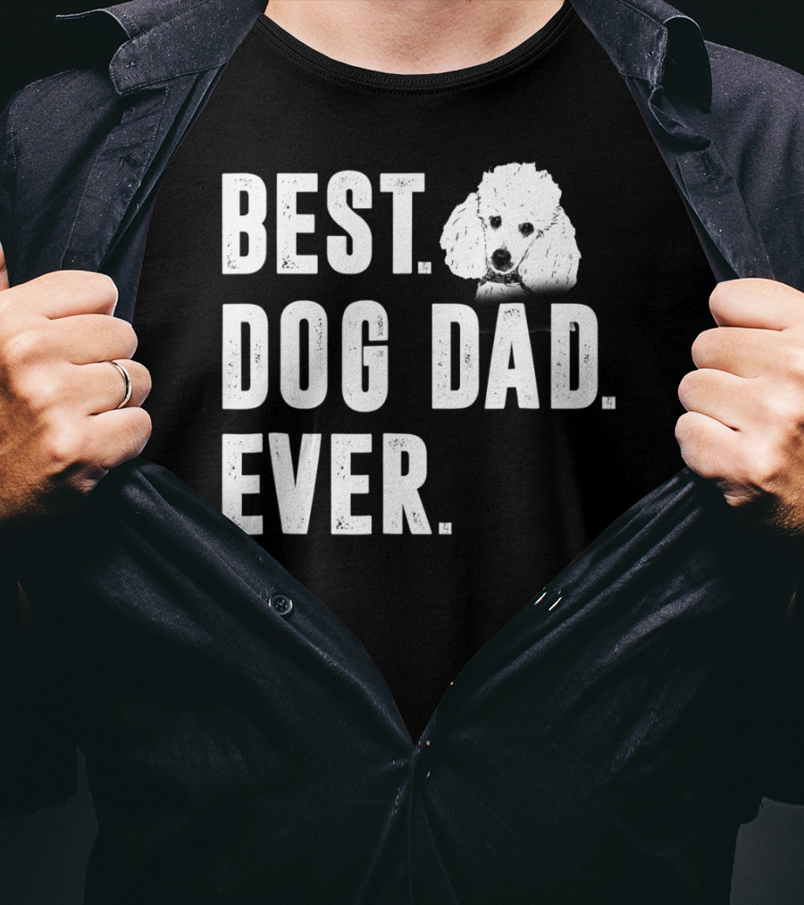 Best Dog Dad Ever Funny Poodle Dad Lover T-Shirt