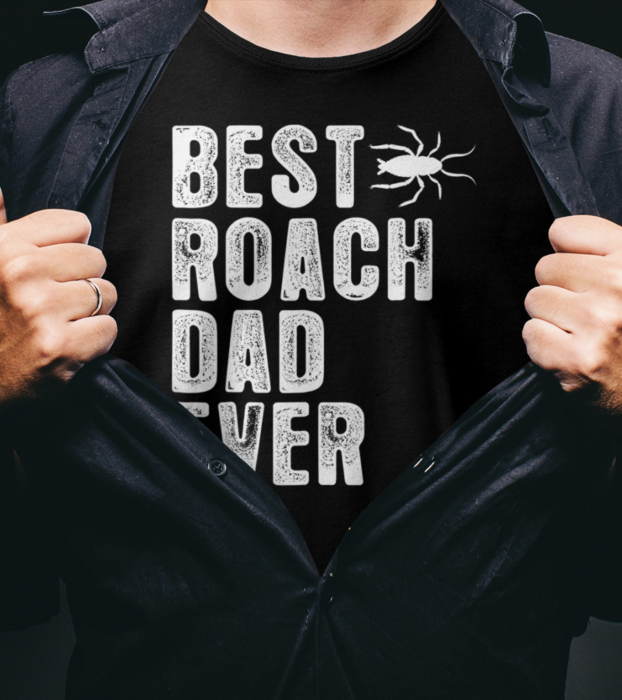 Best Roach Dad Ever Roach Image Visible T-Shirt