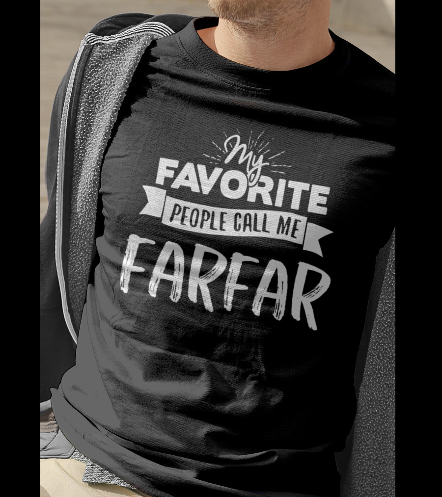 My Favorite People Call Me Farfar T-Shirt