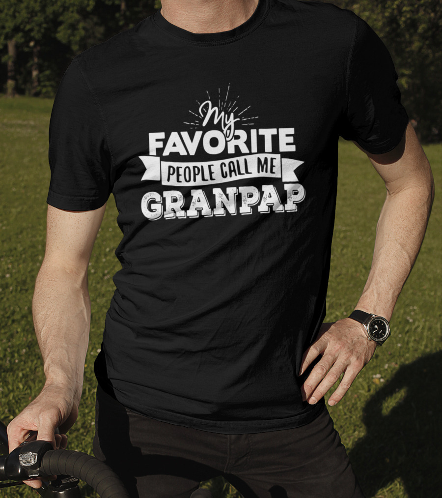 My Favorite People Call Me Granpap T-Shirt