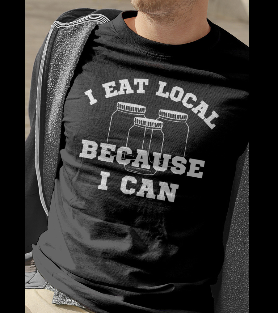 I Eat Local Canning Jar Farmers Market Blac94 T-Shirt
