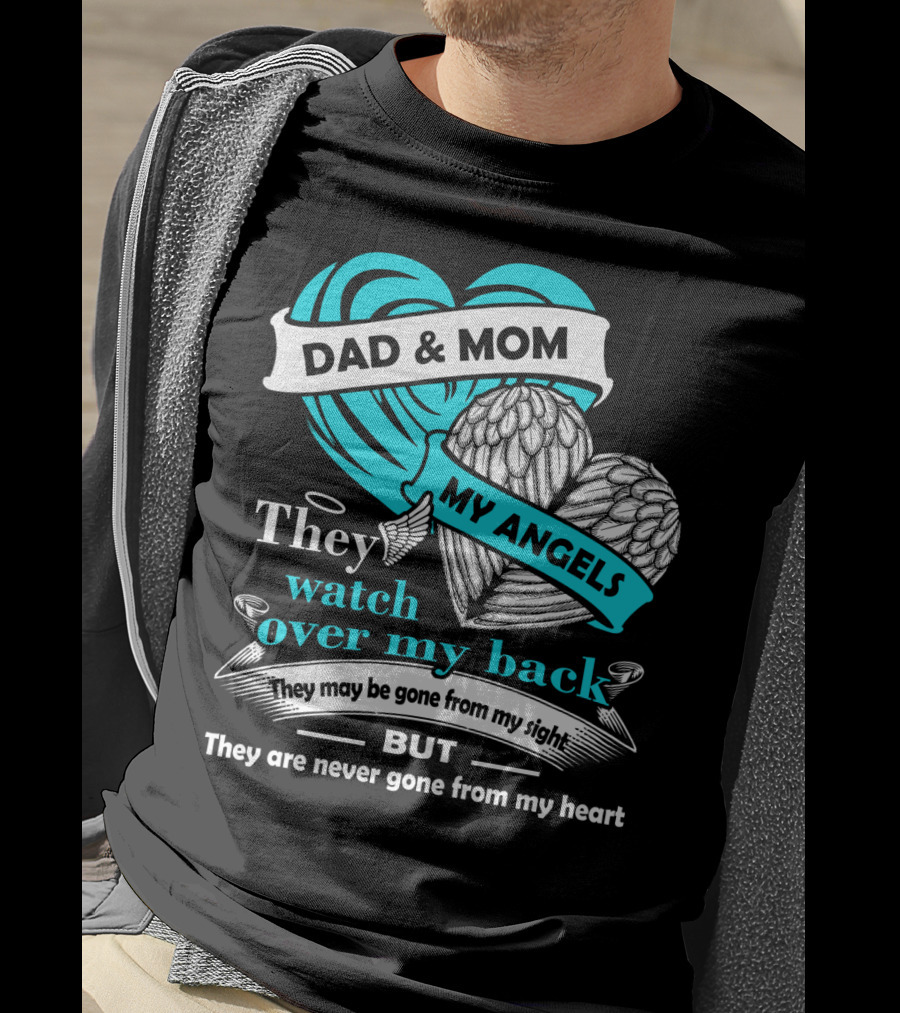 Dad And Mom My Angels They Watch Over My Back Never Gone From My Heart T-Shirt