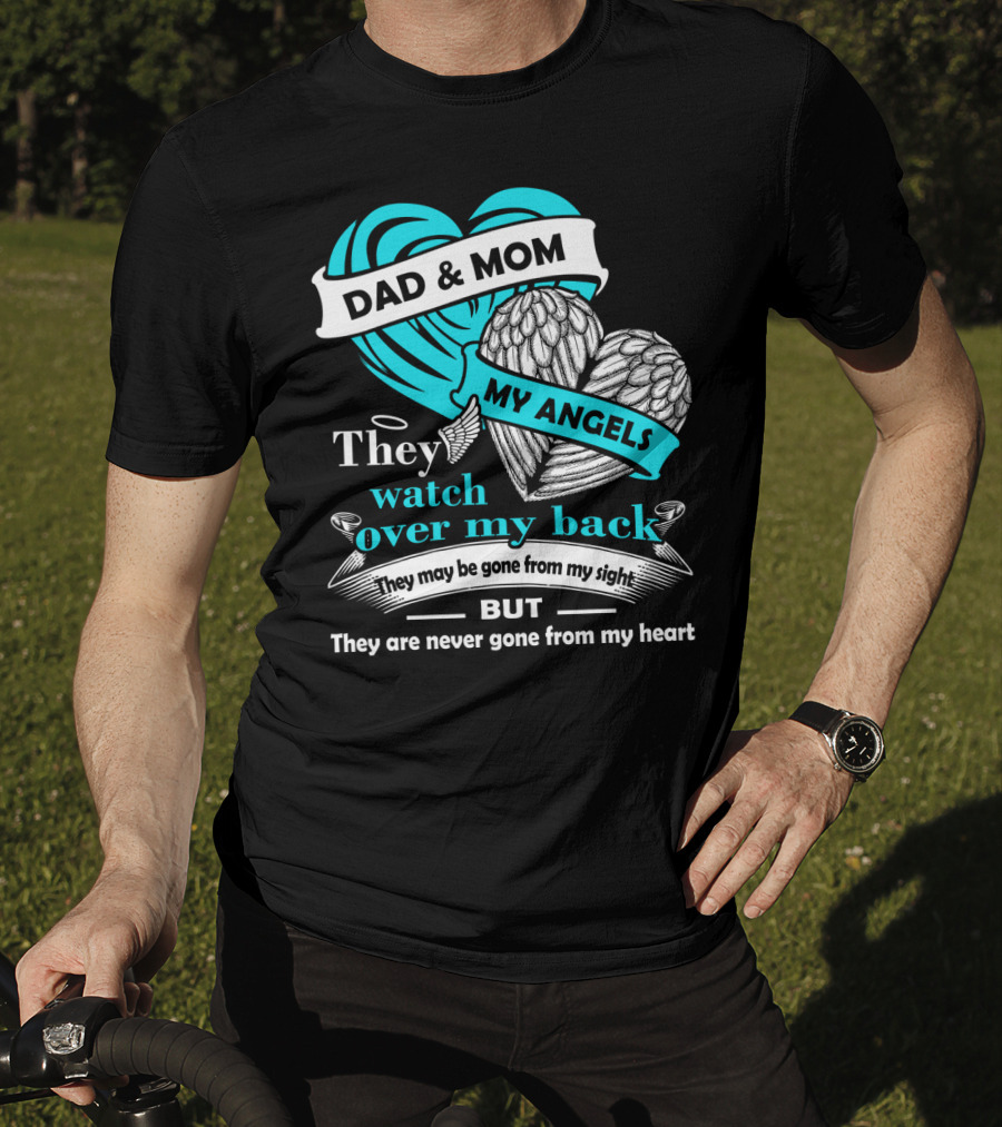 Dad And Mom My Angels They Watch Over My Back Never Gone From My Heart T-Shirt