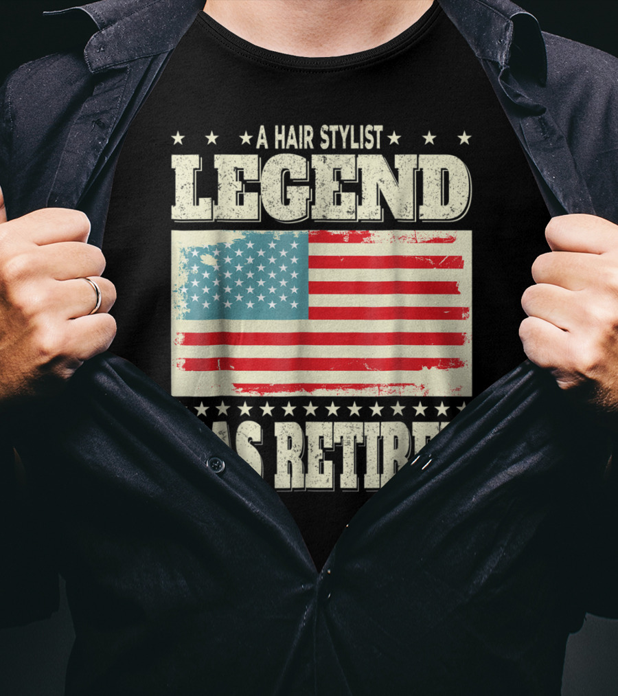 A Hair Stylist Legend Has Retired American Flag Dad Grandpa T-Shirt