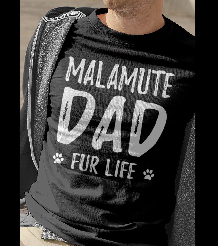 Malamute Dad Fur Life Paws T-Shirt