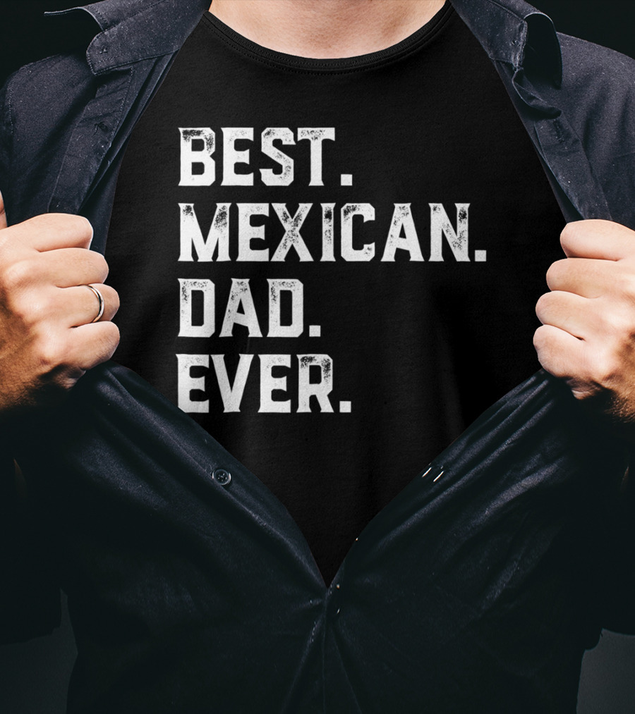 Best Mexican Dad Ever Day13 T-Shirt