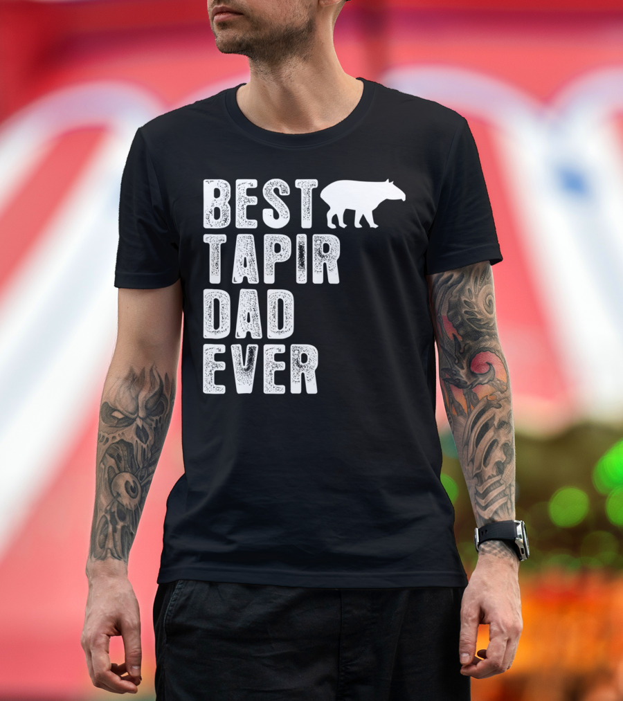 BEST TAPIR DAD EVER Tapir T-Shirt