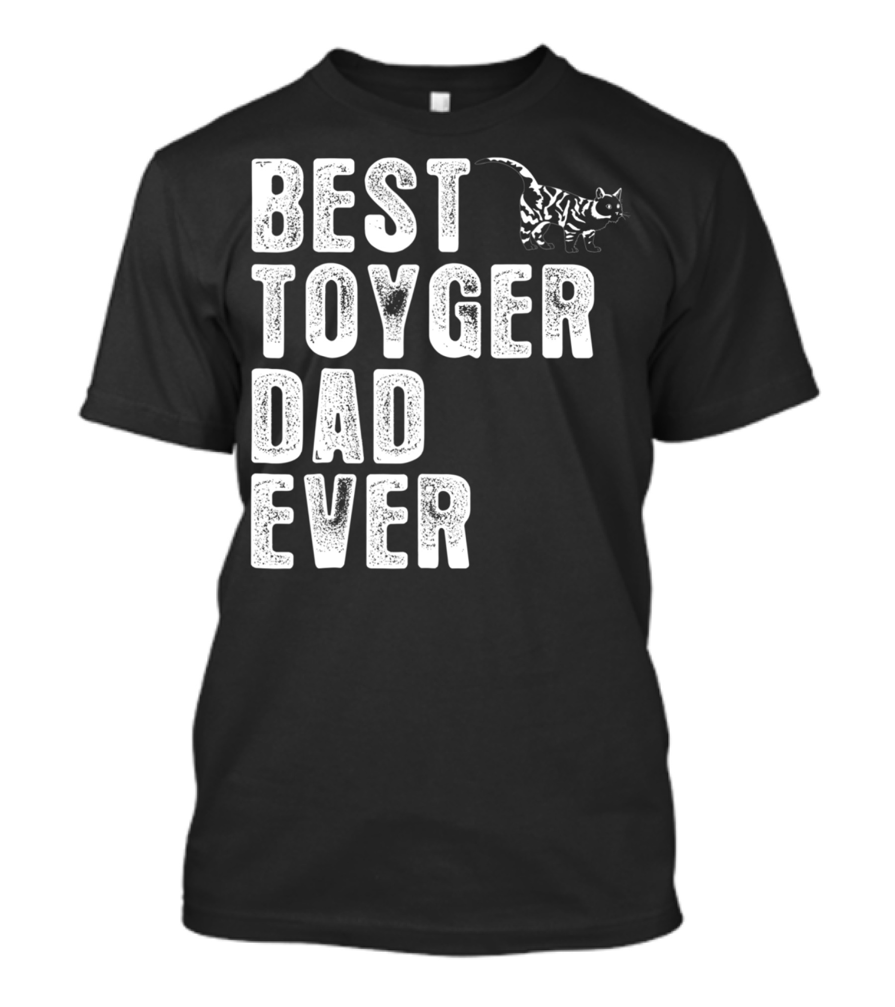 BEST TOYGER DAD EVER With Toyger Cat T-Shirt
