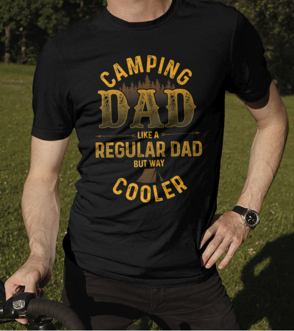 Camping Dad Like A Regular Dad But Way Cooler Forest Tent Scene T-Shirt