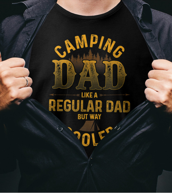 Camping Dad Like A Regular Dad But Way Cooler Forest Tent Scene T-Shirt