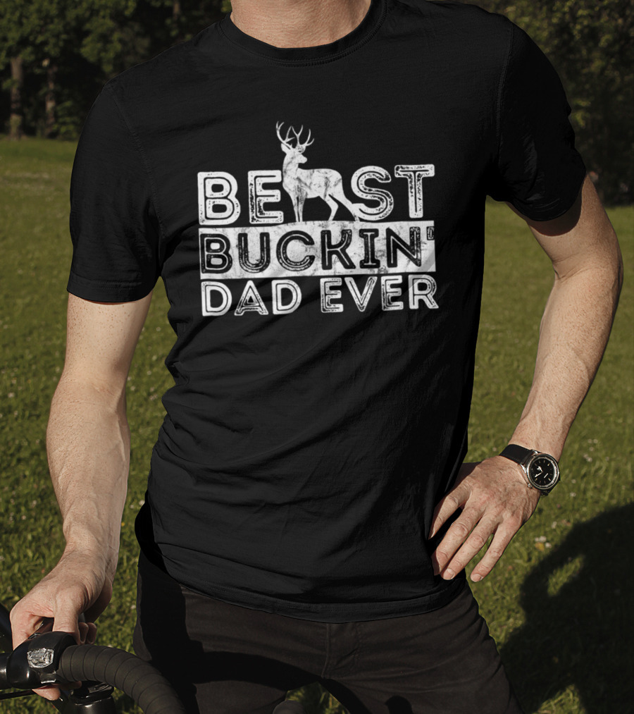 Best Buckin' Dad Ever Hunters Deer T-Shirt
