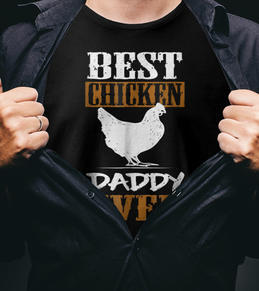 Best Chicken Daddy Ever Farmers42 T-Shirt
