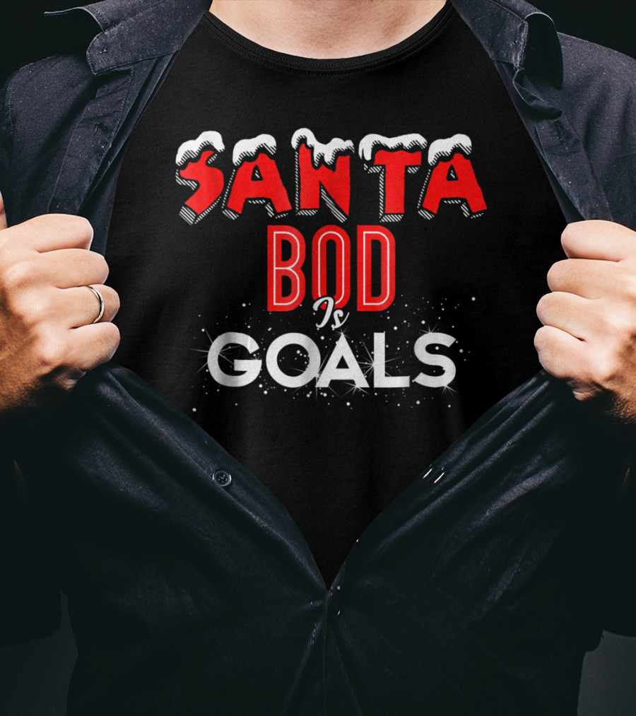 Santa Bod Is Goals Christmas Dad Bod Funny Exercise Food T-Shirt