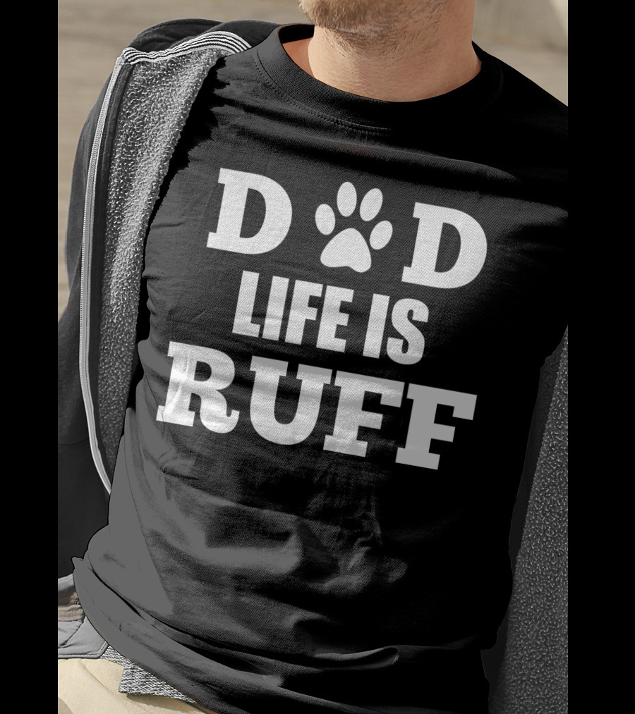 Dad Life Is Ruff Mens Funny Dog Paw Print Humor T-Shirt