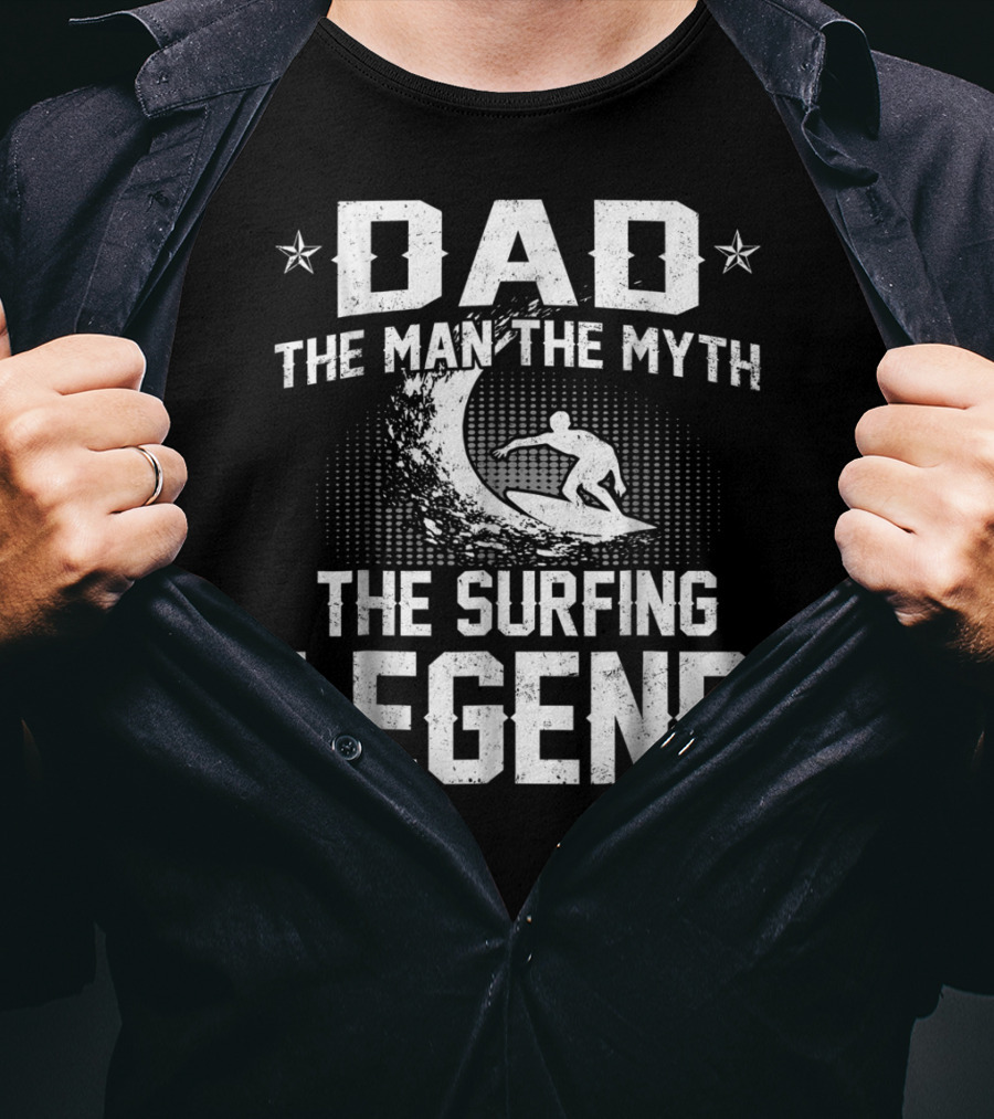 DAD The Man The Myth The Surfing Legend Wave T-Shirt