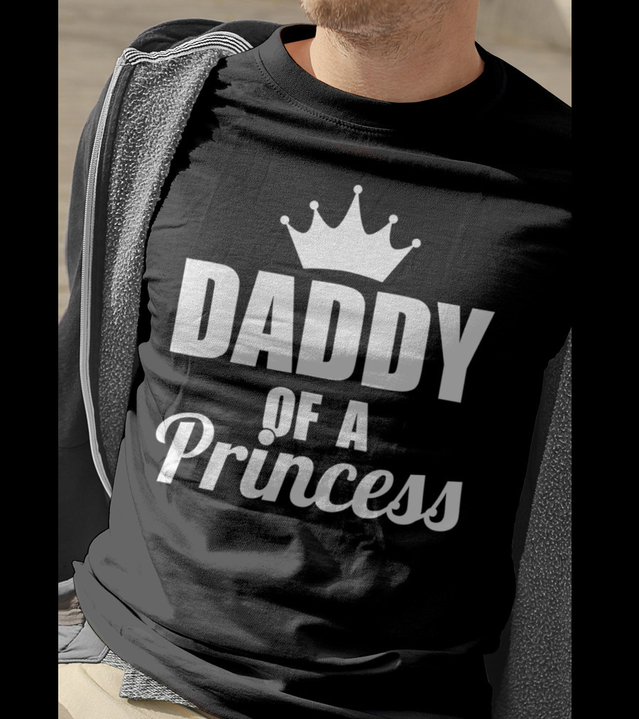 Daddy Of A Princess Proud Best Dad Daughter46 Crown T-Shirt