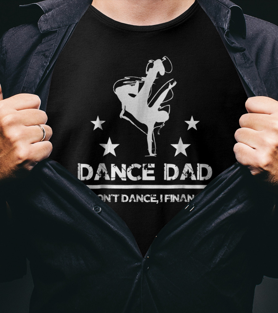 Dance Dad I Don't Dance I Finance Breakdancing Star T-Shirt