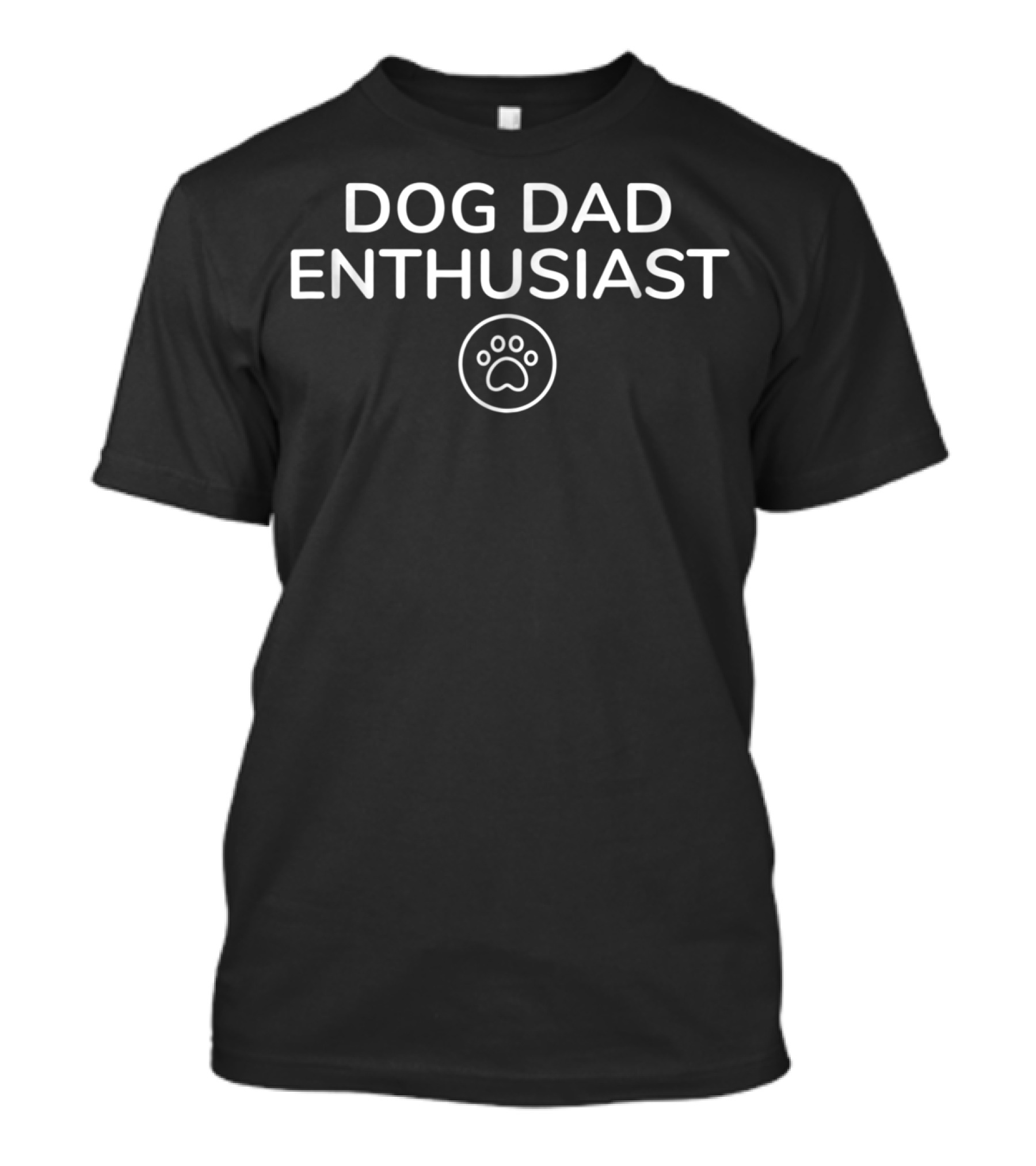 Dog Dad Enthusiast Paw Print Dog Love Being Dog Dad T-Shirt