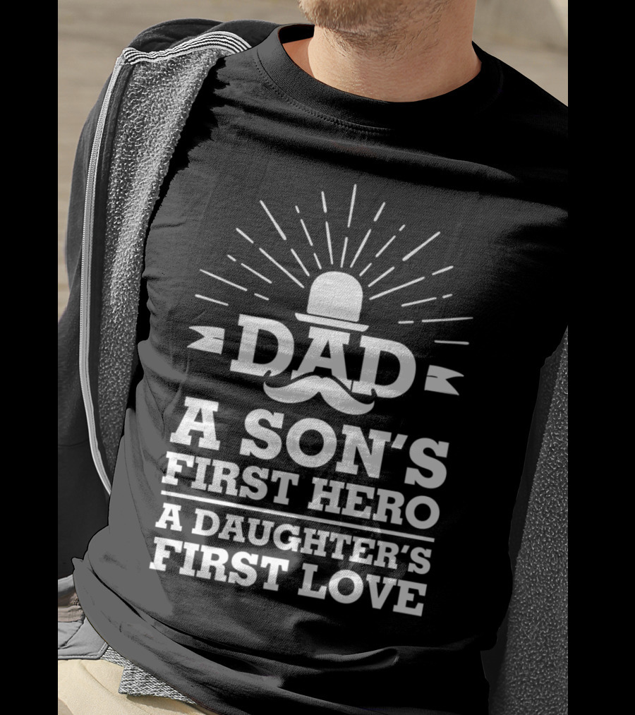 Dad A Son's First Hero A Daughter's First Love Father's Day 86 T-Shirt