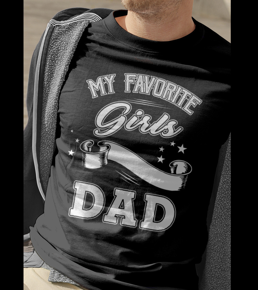 Fathers Day My Favorite Girls Call Me Dad Stars Banner T-Shirt