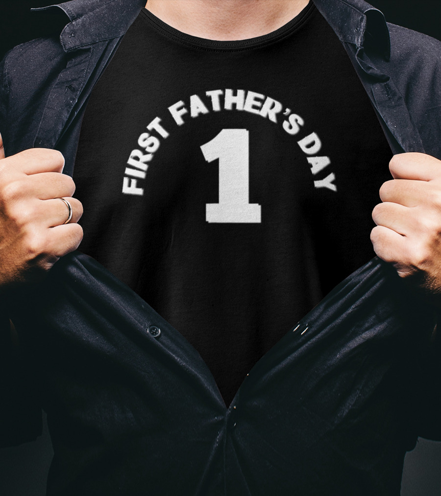 First Father's Day Proud Dad 1 T-Shirt