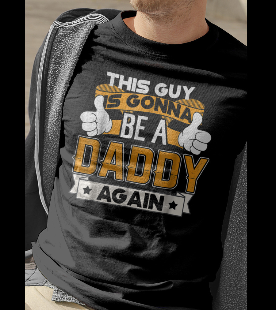 This Guy Is Gonna Be A Daddy Again Announcement T-Shirt