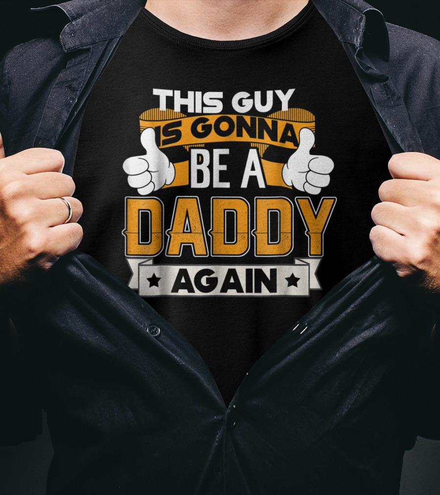 This Guy Is Gonna Be A Daddy Again Announcement T-Shirt
