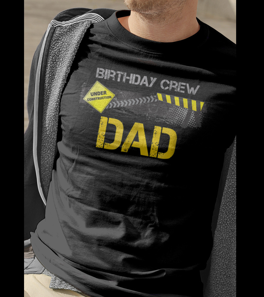 Dad Under Construction Birthday Crew Party T-Shirt