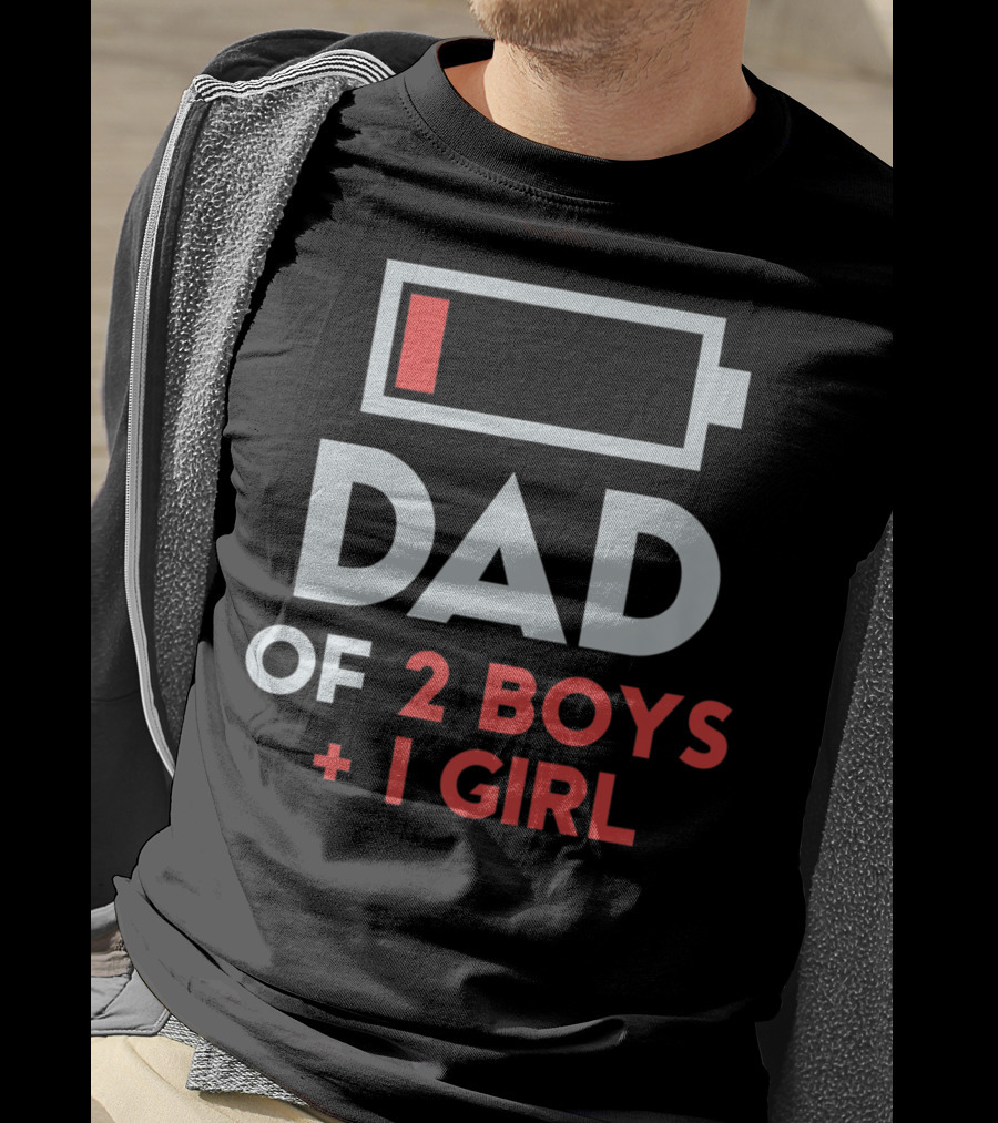 DAD Of 2 Boys 1 Girl Low Battery T-Shirt