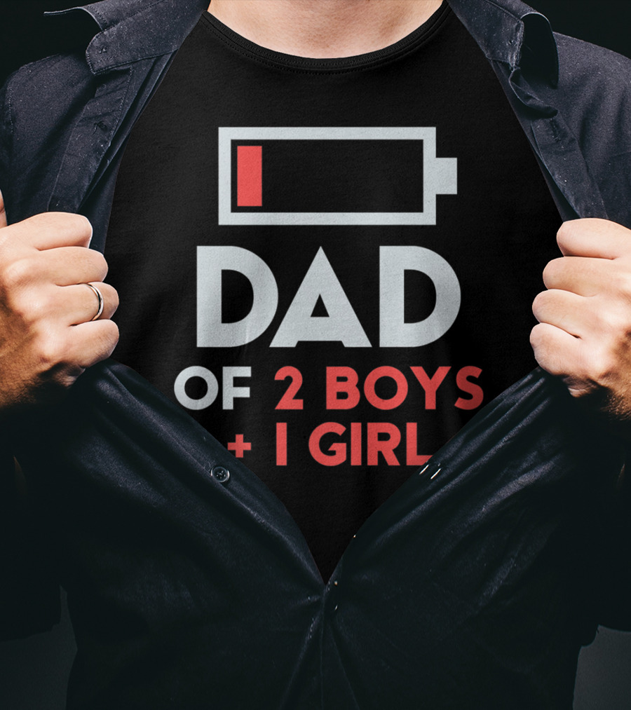 DAD Of 2 Boys 1 Girl Low Battery T-Shirt