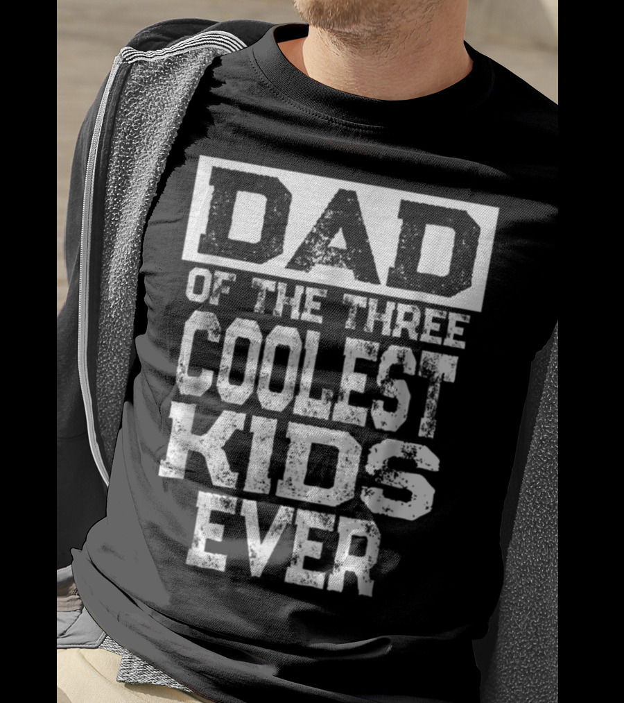 Dad Of The Three Coolest Kids Ever T-Shirt