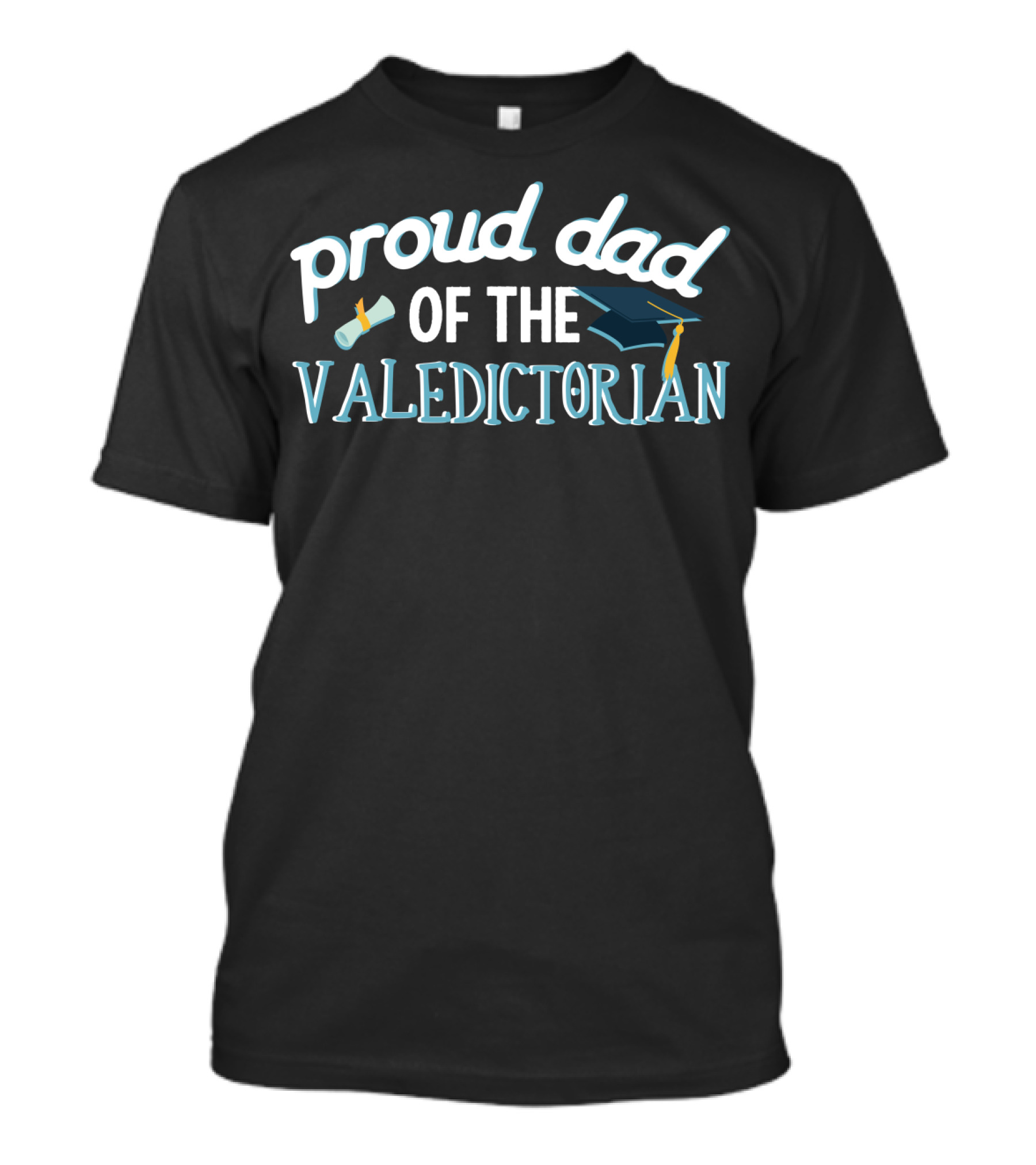 Proud Dad Of The Valedictorian Graduation Cap And Diploma T-Shirt