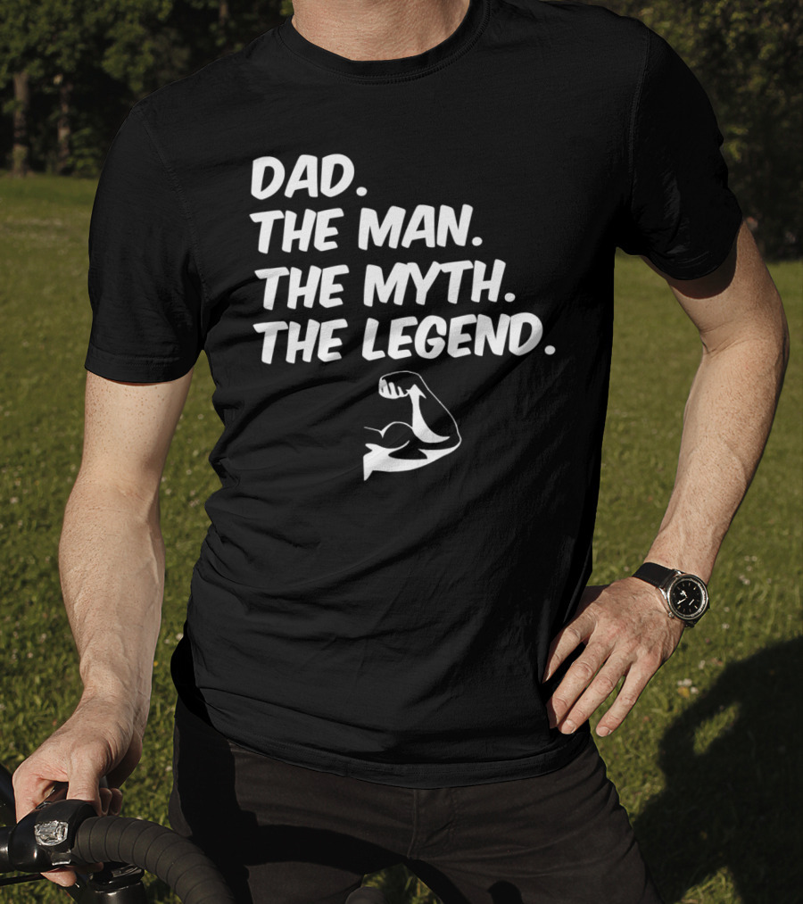 Dad The Man The Myth The Legend Flexed Muscle T-Shirt